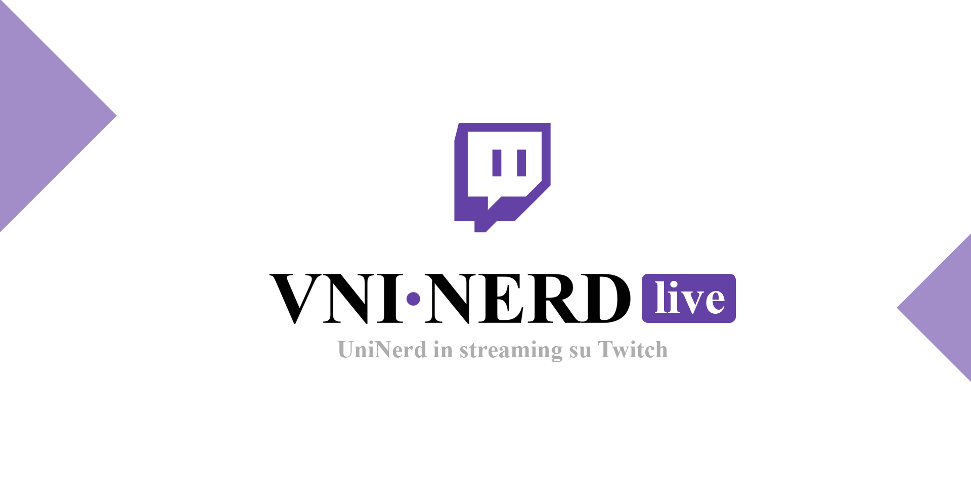 UniNerdLive: il nuovo canale su Twitch.tv